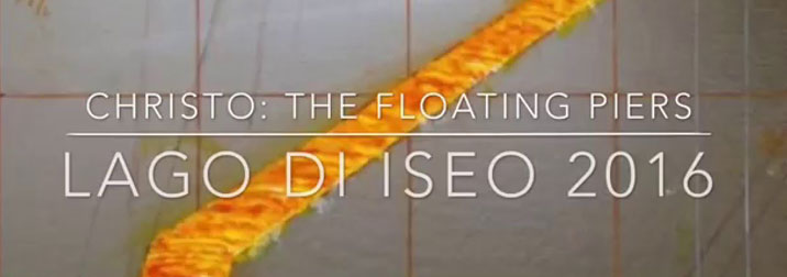 Giugno : The Floating Piers, camminiamo con Christo sulle acque del lago di Iseo